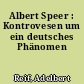 Albert Speer : Kontrovesen um ein deutsches Phänomen