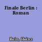 Finale Berlin : Roman