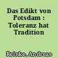 Das Edikt von Potsdam : Toleranz hat Tradition