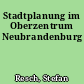 Stadtplanung im Oberzentrum Neubrandenburg