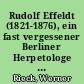 Rudolf Effeldt (1821-1876), ein fast vergessener Berliner Herpetologe und Fledermausforscher