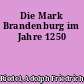 Die Mark Brandenburg im Jahre 1250
