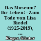 Das Museum? Ihr Leben! - Zum Tode von Lisa Riedel (1925-2019), langjährige Direktorin des Museums Neuruppin