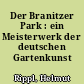 Der Branitzer Park : ein Meisterwerk der deutschen Gartenkunst