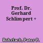 Prof. Dr. Gerhard Schlimpert +