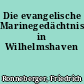 Die evangelische Marinegedächtniskirche in Wilhelmshaven