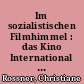 Im sozialistischen Filmhimmel : das Kino International an der Berliner Karl-Marx-Allee