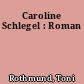 Caroline Schlegel : Roman