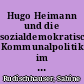 Hugo Heimann und die sozialdemokratische Kommunalpolitik im alten Berlin