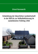Entwicklung der bäuerlichen Landwirtschaft in der DDR bis zur Vollkollektivierung im sozialistischen Frühling 1960