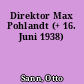 Direktor Max Pohlandt (+ 16. Juni 1938)