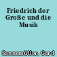 Friedrich der Große und die Musik