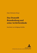 Das Domstift Brandenburg und seine Archivbestände