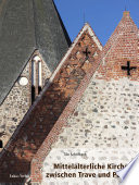 Mittelalterliche Kirchen zwischen Trave und Peene : Studien zur Entwicklung einer norddeutschen Architekturlandschaft