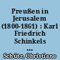 Preußen in Jerusalem (1800-1861) : Karl Friedrich Schinkels Entwurf der Grabeskirche und die Jerusalempläne Friedrich Wilhelms IV.
