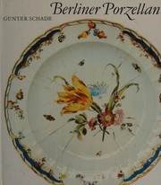 Berliner Porzellan : zur Kunst- und Kulturgeschichte der Berliner Porzellanmanufakturen im 18. und 19. Jahrhundert