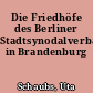 Die Friedhöfe des Berliner Stadtsynodalverbands in Brandenburg