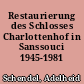 Restaurierung des Schlosses Charlottenhof in Sanssouci 1945-1981