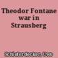 Theodor Fontane war in Strausberg