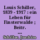 Louis Schiller, 1839 - 1917 : ein Leben für Finsterwalde ; Beitr. zur Kulturgeschichte der Niederlausitz