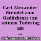 Carl Alexander Brendel zum Gedächtnis : zu seinem Todestag am 11. September