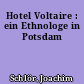 Hotel Voltaire : ein Ethnologe in Potsdam