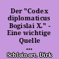 Der "Codex diplomaticus Bogislai X." - Eine wichtige Quelle zur pommerschen Geschichte um 1500