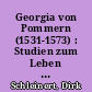 Georgia von Pommern (1531-1573) : Studien zum Leben einer Fürstin des 16. Jahrhunderts