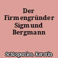 Der Firmengründer Sigmund Bergmann