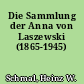 Die Sammlung der Anna von Laszewski (1865-1945)