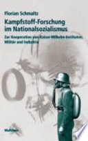 Kampfstoff-Forschung im Nationalsozialismus : zur Kooperation von Kaiser-Wilhelm-Instituten, Militär und Industrie