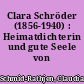 Clara Schröder (1856-1940) : Heimatdichterin und gute Seele von Wandlitz