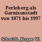 Perleberg als Garnisonstadt von 1871 bis 1997