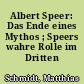 Albert Speer: Das Ende eines Mythos ; Speers wahre Rolle im Dritten Reich