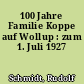 100 Jahre Familie Koppe auf Wollup : zum 1. Juli 1927