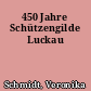 450 Jahre Schützengilde Luckau