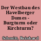 Der Westbau des Havelberger Domes - Burgturm oder Kirchturm?