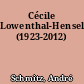 Cécile Lowenthal-Hensel (1923-2012)