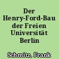 Der Henry-Ford-Bau der Freien Universität Berlin