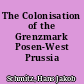 The Colonisation of the Grenzmark Posen-West Prussia