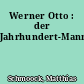 Werner Otto : der Jahrhundert-Mann