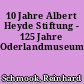 10 Jahre Albert Heyde Stiftung - 125 Jahre Oderlandmuseum