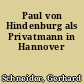 Paul von Hindenburg als Privatmann in Hannover