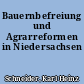 Bauernbefreiung und Agrarreformen in Niedersachsen