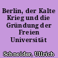 Berlin, der Kalte Krieg und die Gründung der Freien Universität 1945-1949