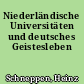Niederländische Universitäten und deutsches Geistesleben