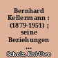 Bernhard Kellermann : (1879-1951) ; seine Beziehungen zu Werder/Havel und Potsdam ; 1921-1951