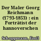 Der Maler Georg Reichmann (1793-1853) : ein Porträtist der hannoverschen Gesellschaft
