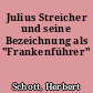 Julius Streicher und seine Bezeichnung als "Frankenführer"