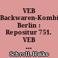 VEB Backwaren-Kombinat Berlin : Repositur 751. VEB "Aktivist" : Repositur 751/1